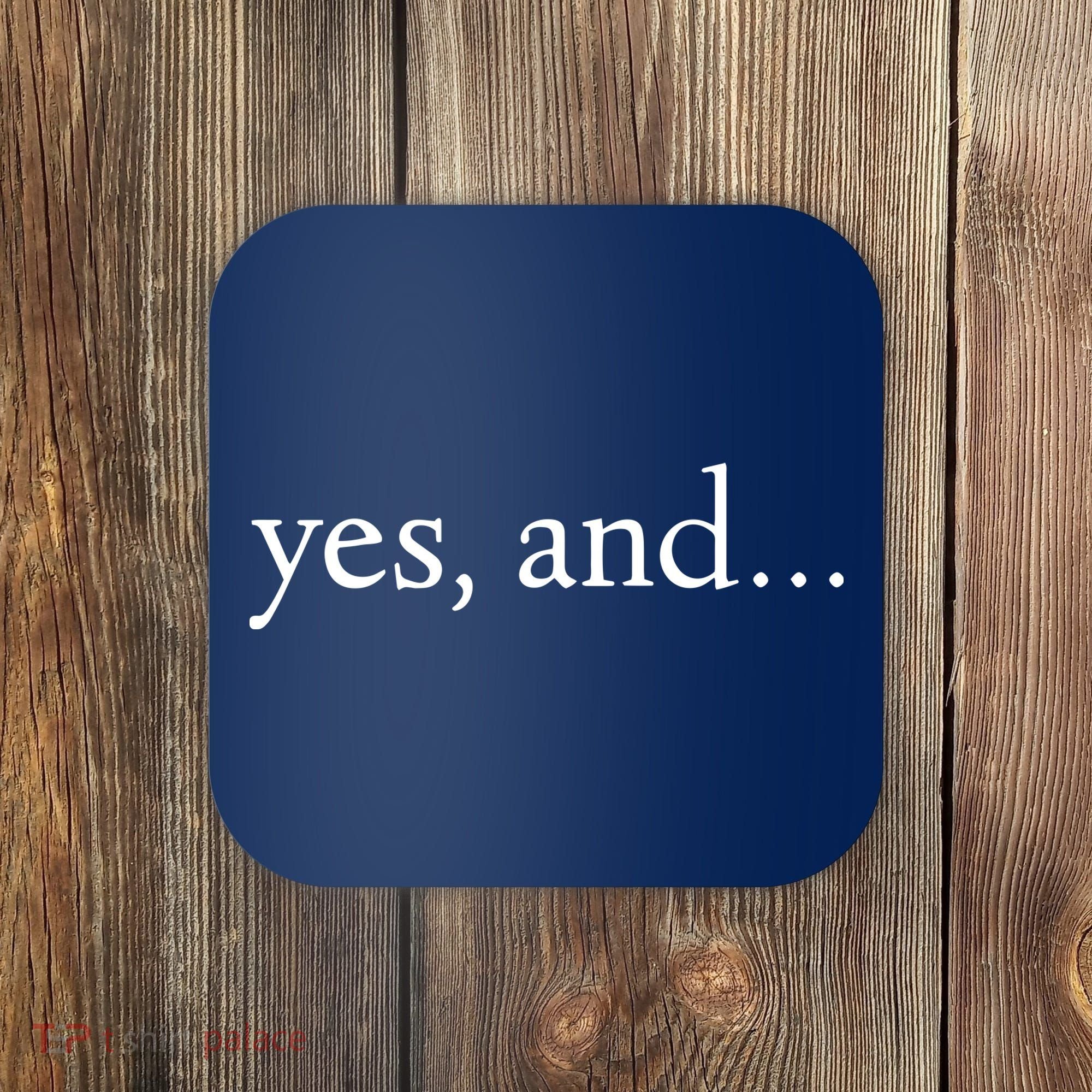 Yes And! Funny Improv Acting & Comedy Gift Coaster