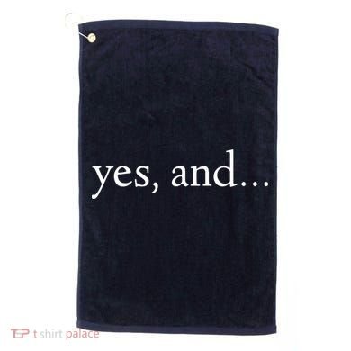 Yes And! Funny Improv Acting & Comedy Gift Golf Towel