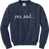 Yes And! Funny Improv Acting & Comedy Gift Kids Sweatshirt thumb 0