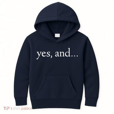 Yes And! Funny Improv Acting & Comedy Gift Kids Hoodie