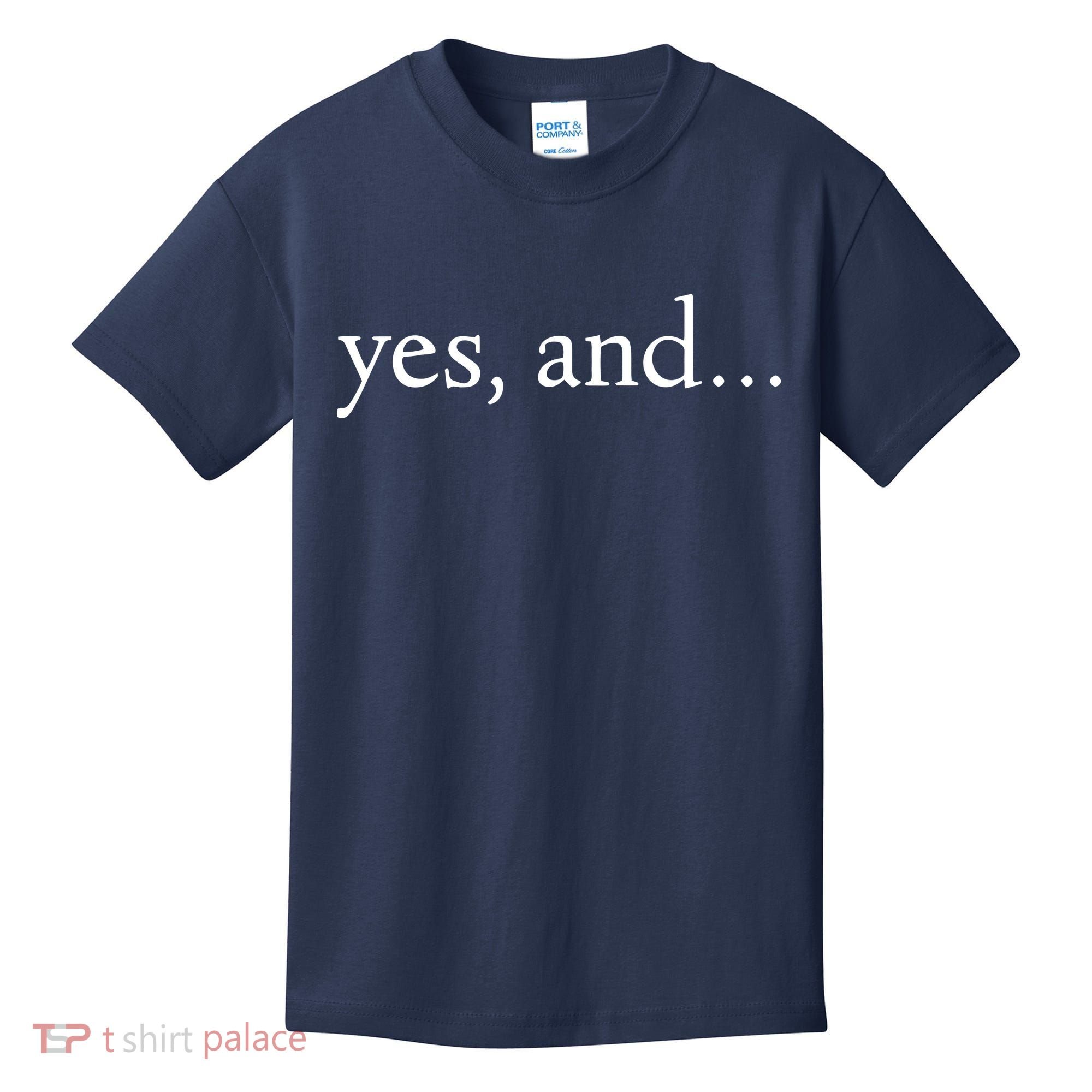 Yes And! Funny Improv Acting & Comedy Gift Kids T-Shirt