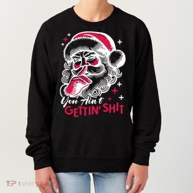 You Aint Gettin Shit Funny Santa Women's Sweatshirt