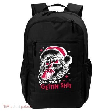You Aint Gettin Shit Funny Santa Backpack