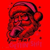 You Aint Gettin Shit Funny Santa Santa Hat thumb 1