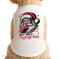 You Aint Gettin Shit Funny Santa Doggie Tank thumb 0