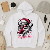 You Aint Gettin Shit Funny Santa Hoodie thumb 3