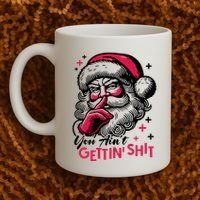 You Aint Gettin Shit Funny Santa Coffee Mug thumb 2