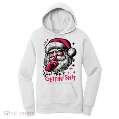 You Aint Gettin Shit Funny Santa Women's Hoodie