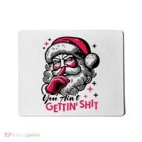 You Aint Gettin Shit Funny Santa Mousepad thumb 0