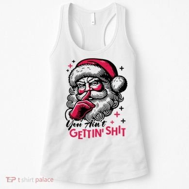 You Aint Gettin Shit Funny Santa Women's Tank Top