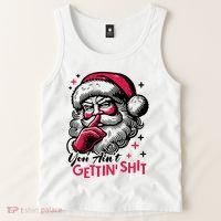 You Aint Gettin Shit Funny Santa Tank Top thumb 2