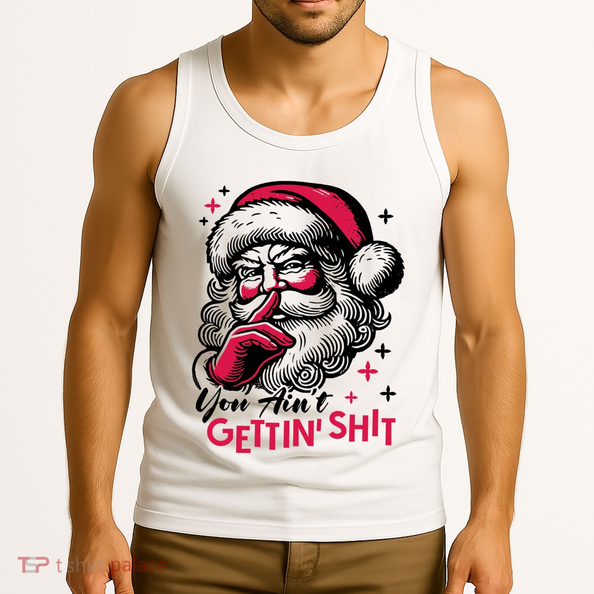 You Aint Gettin Shit Funny Santa Tank Top