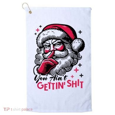 You Aint Gettin Shit Funny Santa Golf Towel