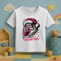 You Aint Gettin Shit Funny Santa Toddler T-Shirt thumb 3