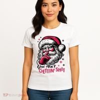 You Aint Gettin Shit Funny Santa Women's T-Shirt thumb 4