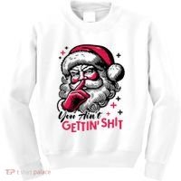You Aint Gettin Shit Funny Santa Kids Sweatshirt thumb 0