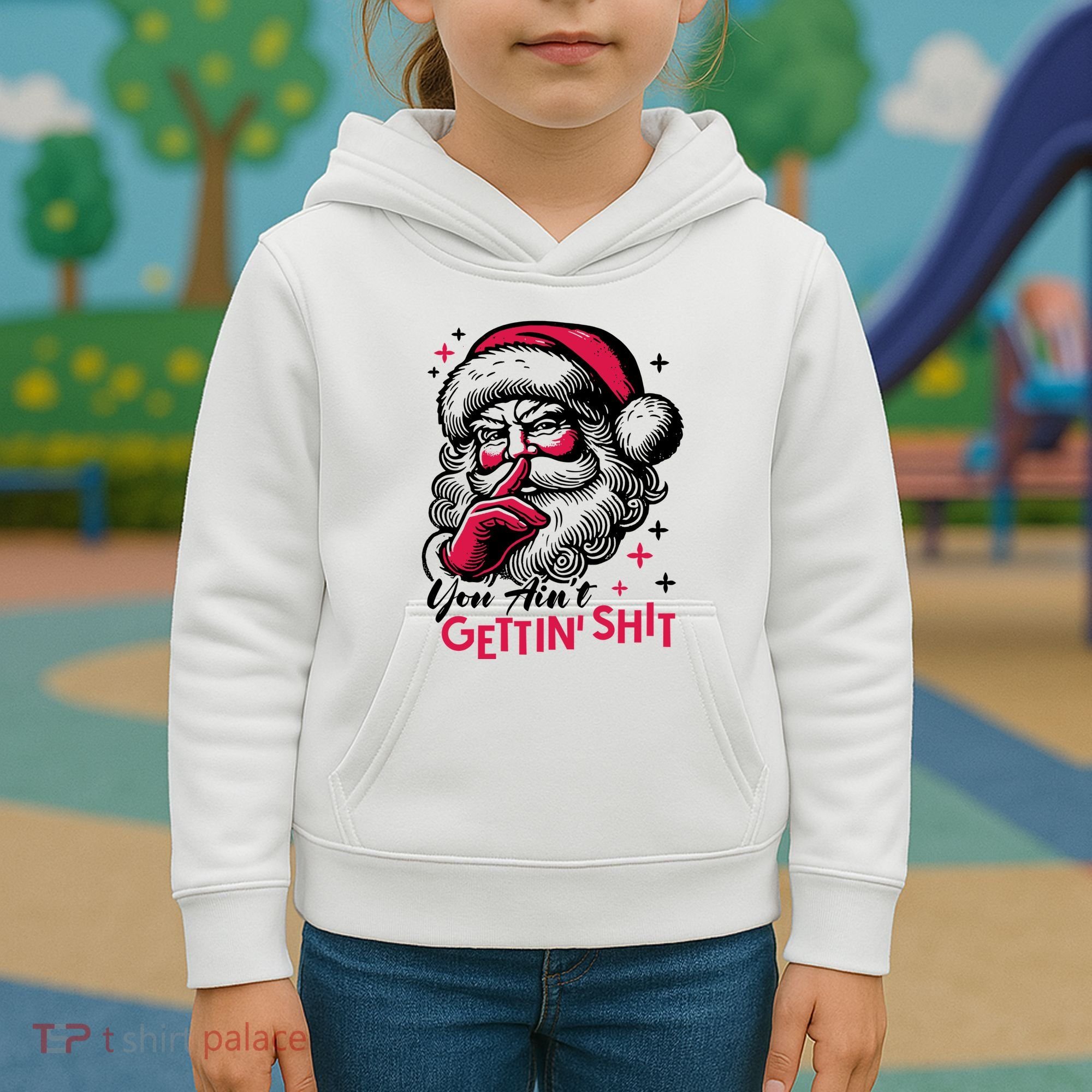 You Aint Gettin Shit Funny Santa Kids Hoodie