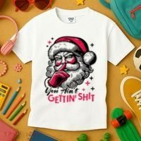 You Aint Gettin Shit Funny Santa Kids T-Shirt thumb 3