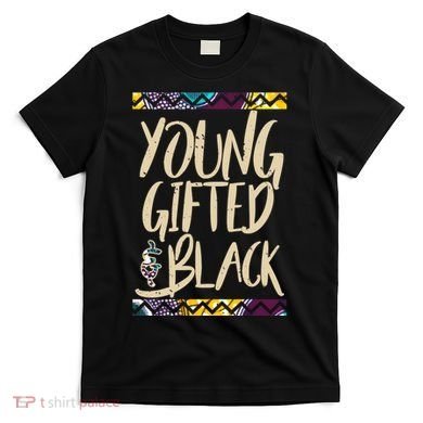 Young Gifted & Black African Pride T-Shirt