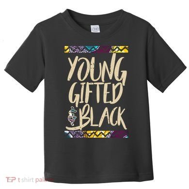 Young Gifted & Black African Pride Toddler T-Shirt