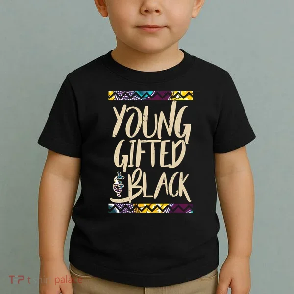 Young Gifted & Black African Pride Toddler T-Shirt