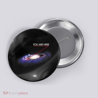 YOU ARE HERE Milky Way Galaxy Funny Outerspace Astronomy Button