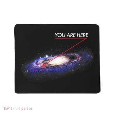 YOU ARE HERE Milky Way Galaxy Funny Outerspace Astronomy Mousepad