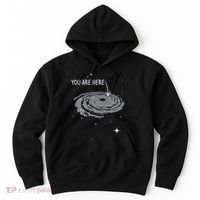 You Are Here Astronomy Galaxy Astronomer Science Fan Hoodie thumb 0