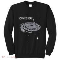 You Are Here Astronomy Galaxy Astronomer Science Fan Sweatshirt thumb 0