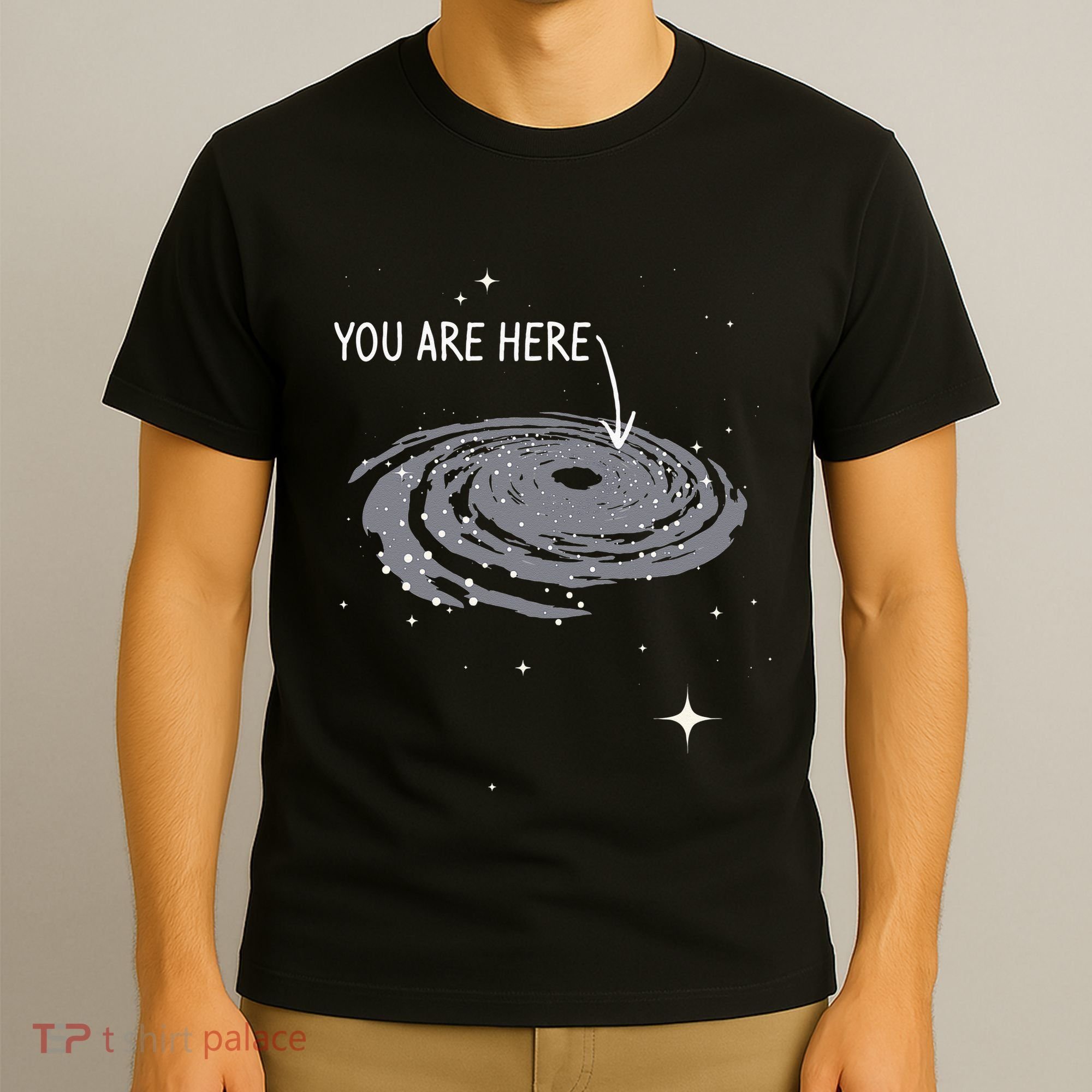 You Are Here Astronomy Galaxy Astronomer Science Fan T-Shirt