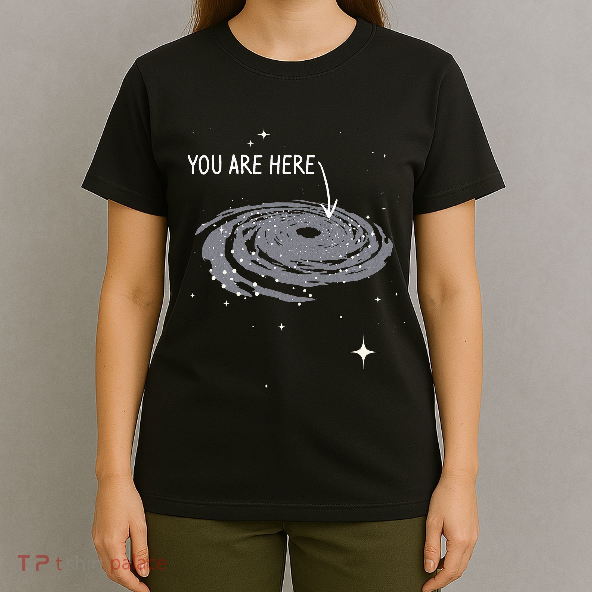 You Are Here Astronomy Galaxy Astronomer Science Fan T-Shirt