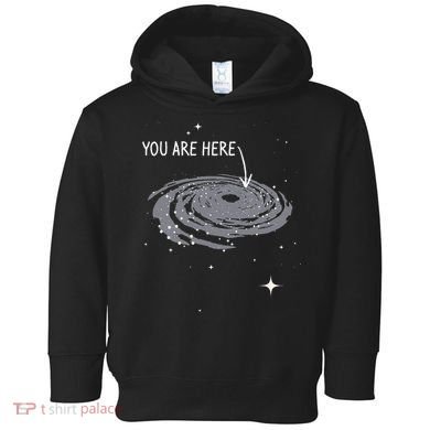 You Are Here Astronomy Galaxy Astronomer Science Fan Toddler Hoodie