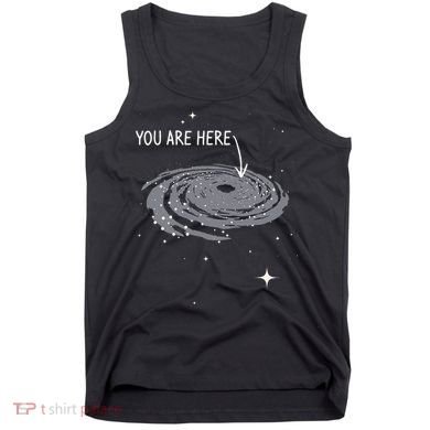 You Are Here Astronomy Galaxy Astronomer Science Fan Tank Top