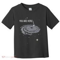 You Are Here Astronomy Galaxy Astronomer Science Fan Toddler T-Shirt thumb 0