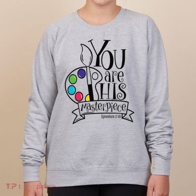 You Are His Masterpiece Christian Women's Sweatshirt