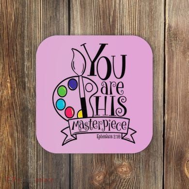 You Are His Masterpiece Christian Coaster