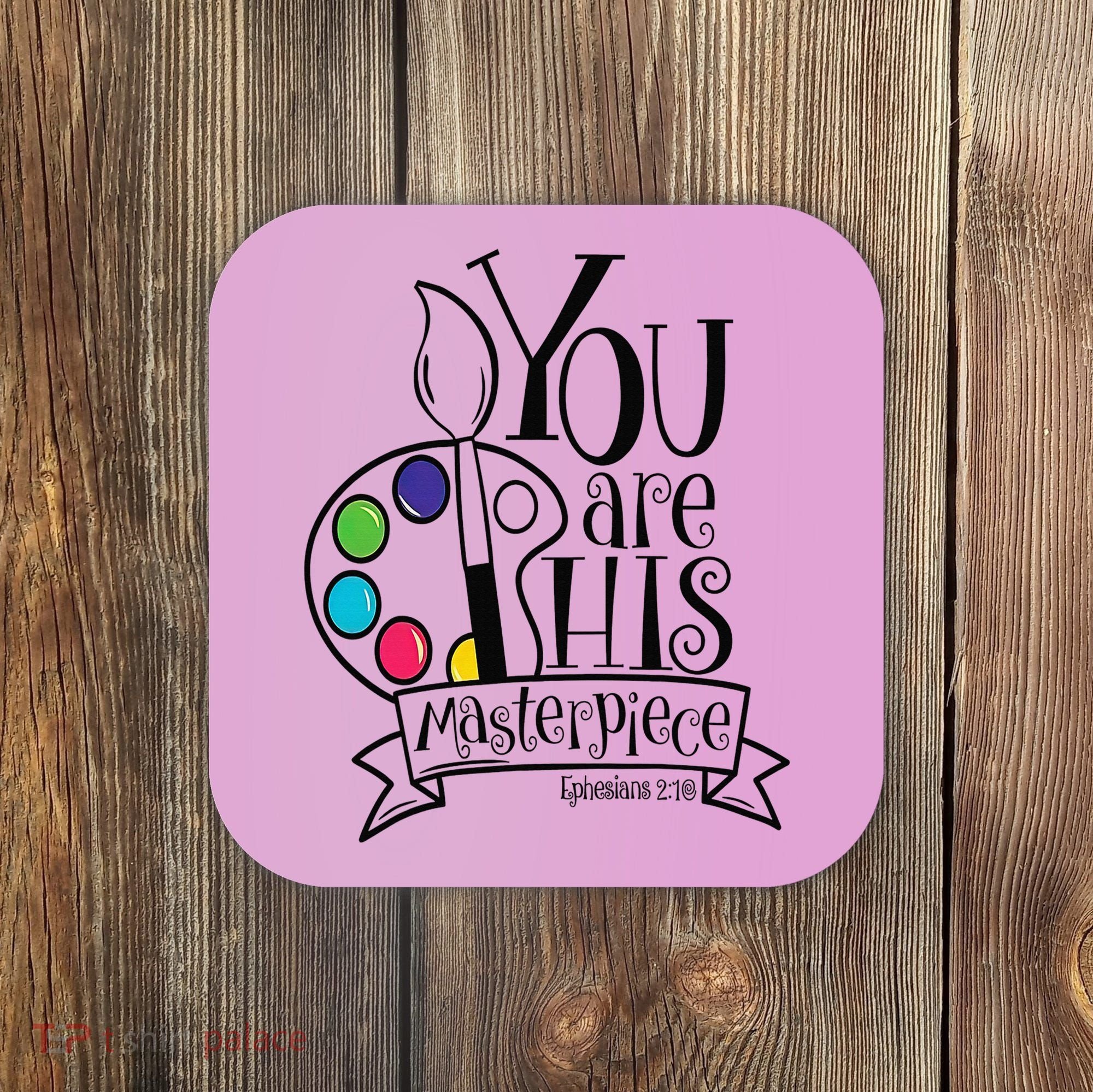 You Are His Masterpiece Christian Coaster