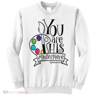 You Are His Masterpiece Christian Sweatshirt