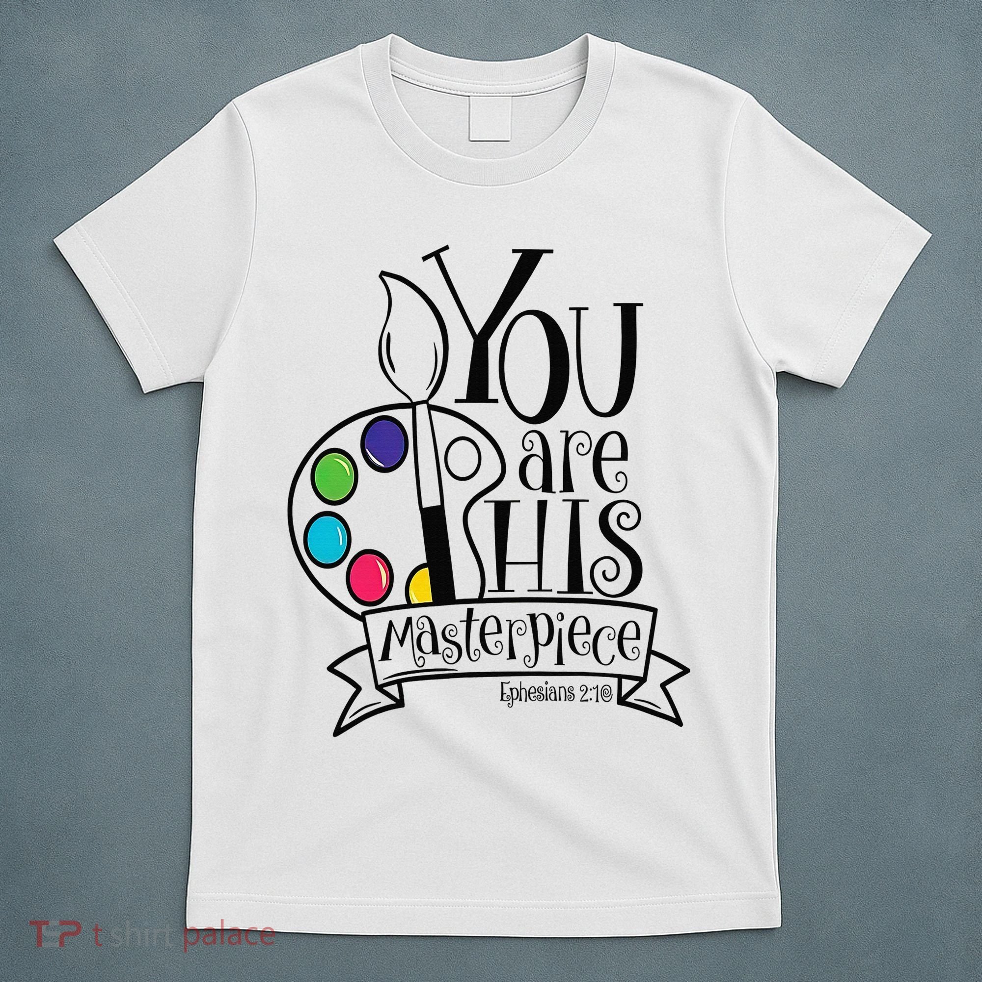 You Are His Masterpiece Christian T-Shirt