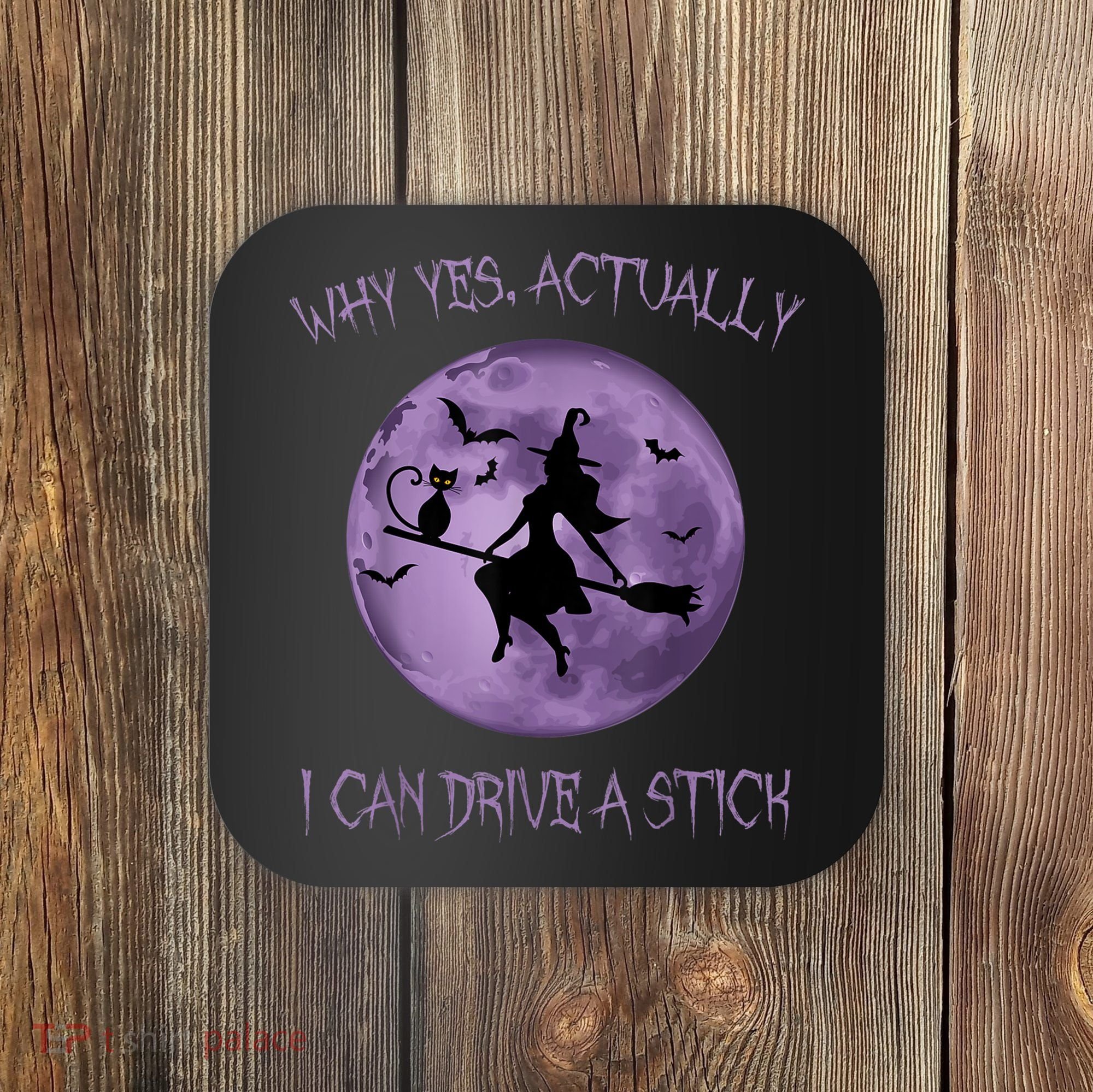 Yes Actually I Can Drive A Stick Halloween 2022 Coaster