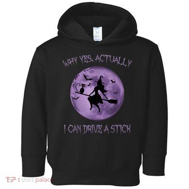 Yes Actually I Can Drive A Stick Halloween 2022 Toddler Hoodie