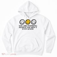 You Are Inspiring People You Don't Even Know Smile Face Hoodie thumb 0