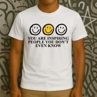 You Are Inspiring People You Don't Even Know Smile Face T-Shirt thumb 3
