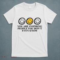 You Are Inspiring People You Don't Even Know Smile Face T-Shirt thumb 5