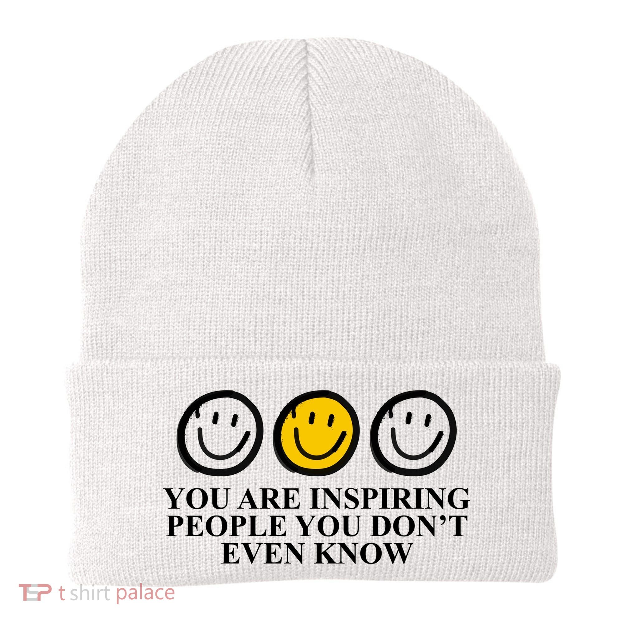 You Are Inspiring People You Don't Even Know Smile Face Beanie