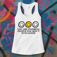 You Are Inspiring People You Don't Even Know Smile Face Women's Tank Top thumb 3
