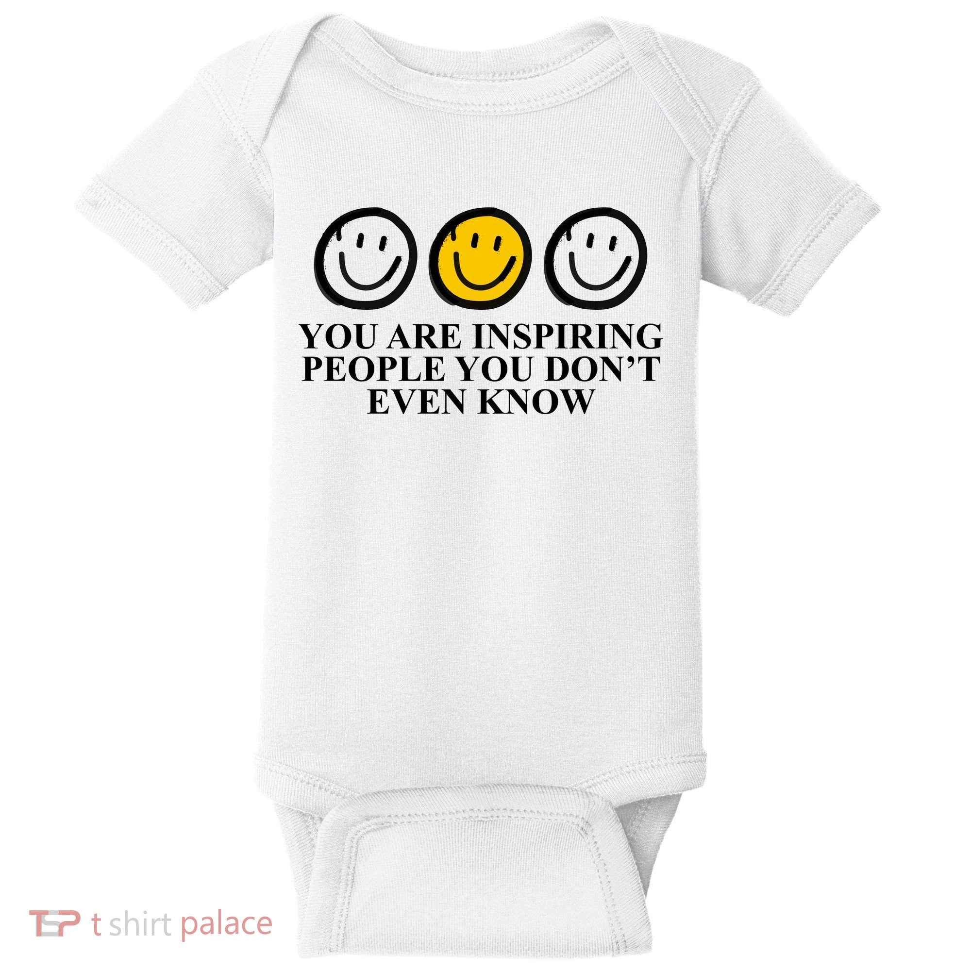 You Are Inspiring People You Don't Even Know Smile Face Baby Bodysuit