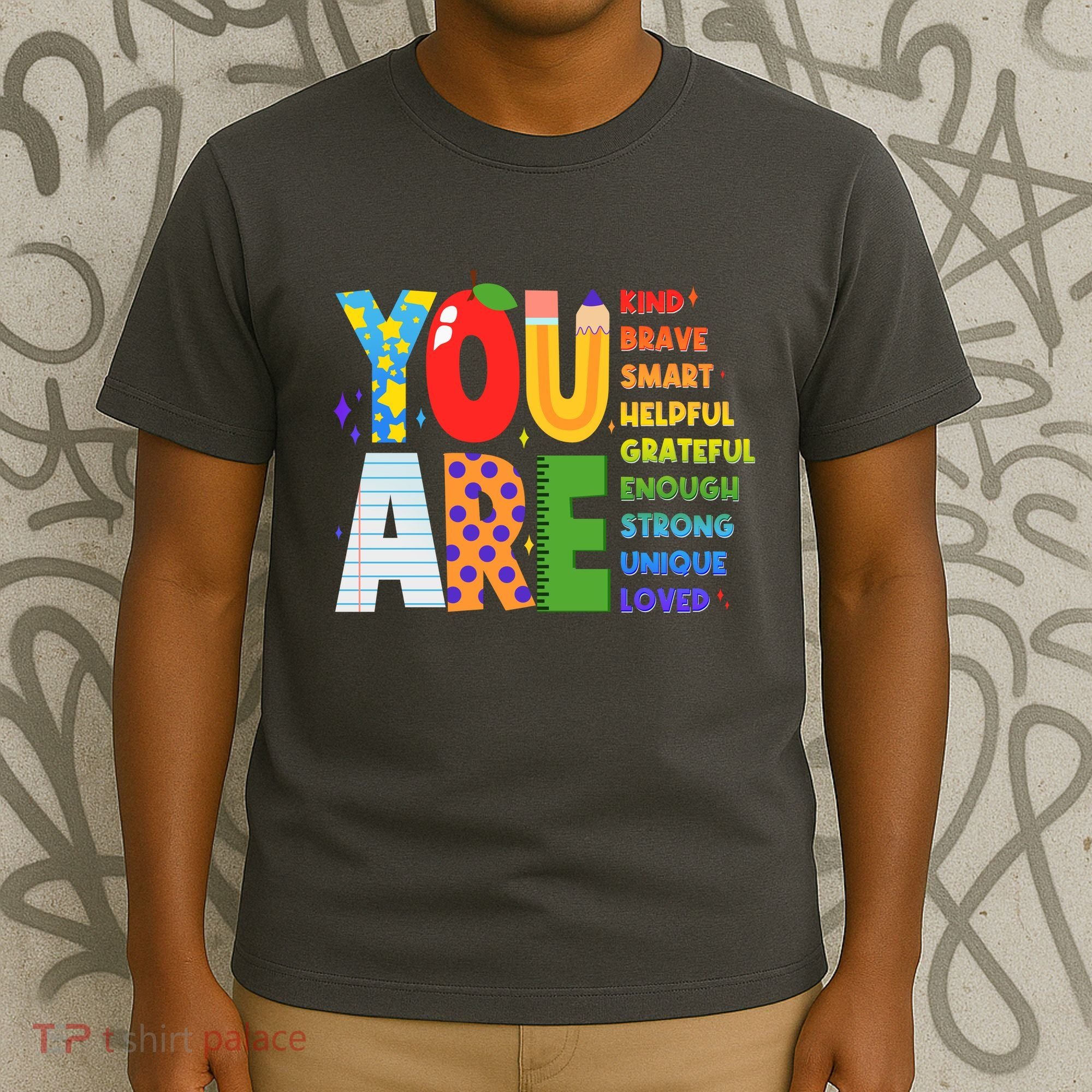 You Are Kind Unique Loved School Teacher Life T-Shirt