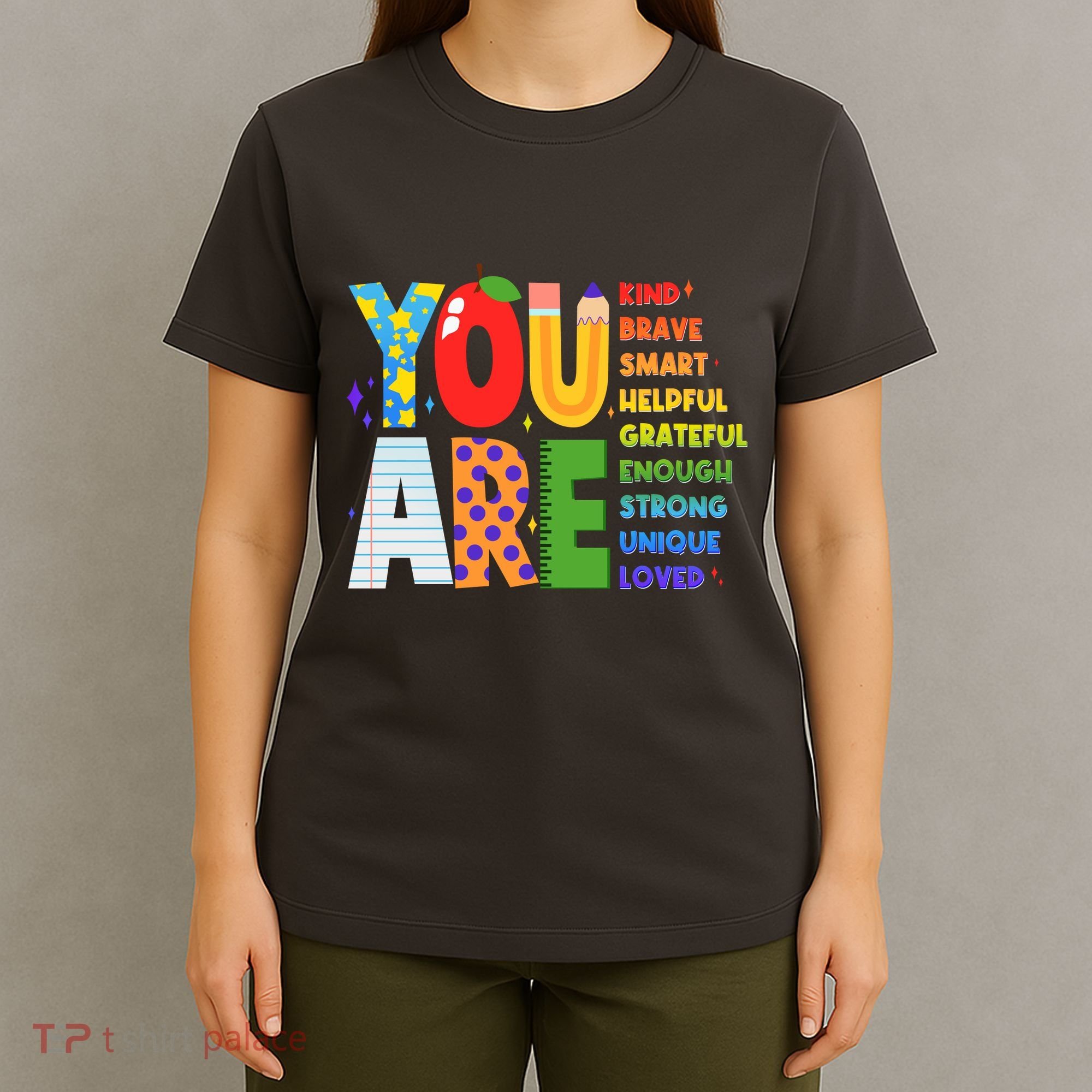 You Are Kind Unique Loved School Teacher Life T-Shirt