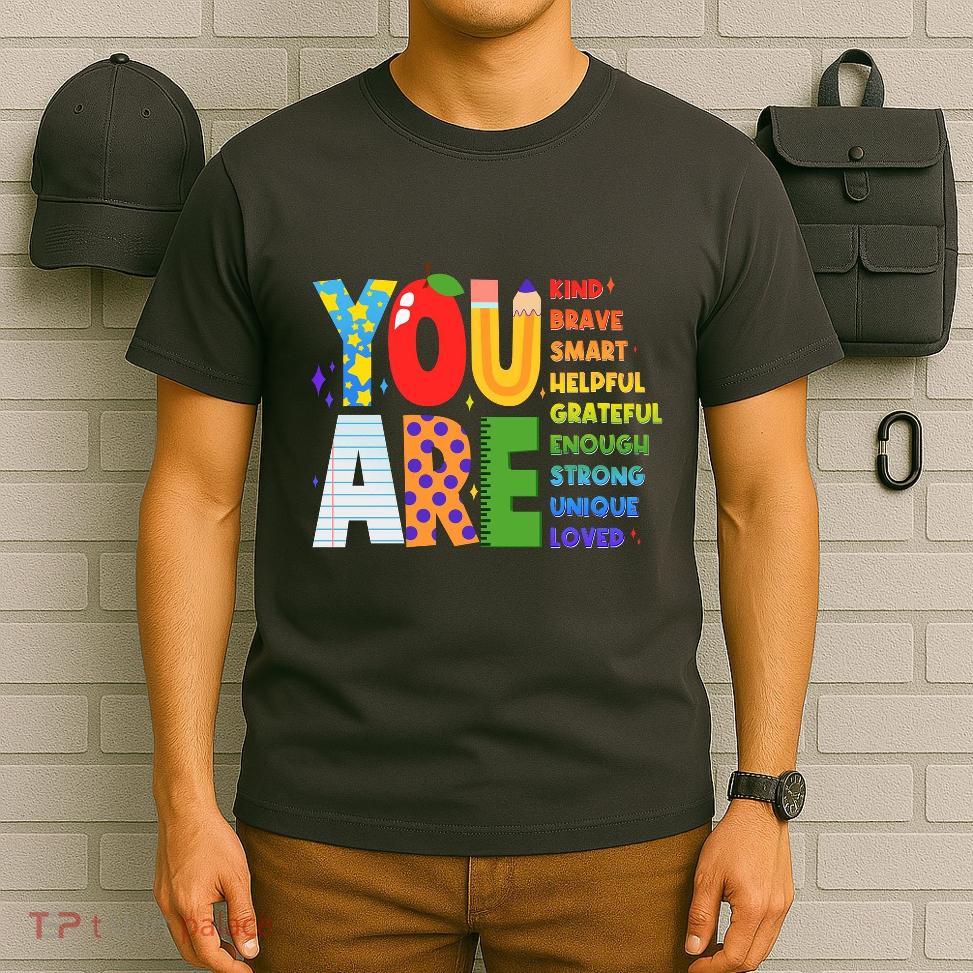 You Are Kind Unique Loved School Teacher Life T-Shirt